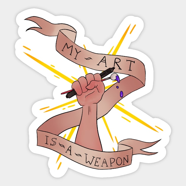 My Art is a Weapon Sticker by GabrielaBarros